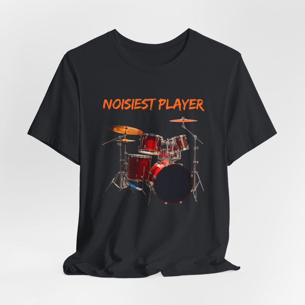 Noisiest Drummer Player T-shirt – Music Lover Gift Unisex Tee