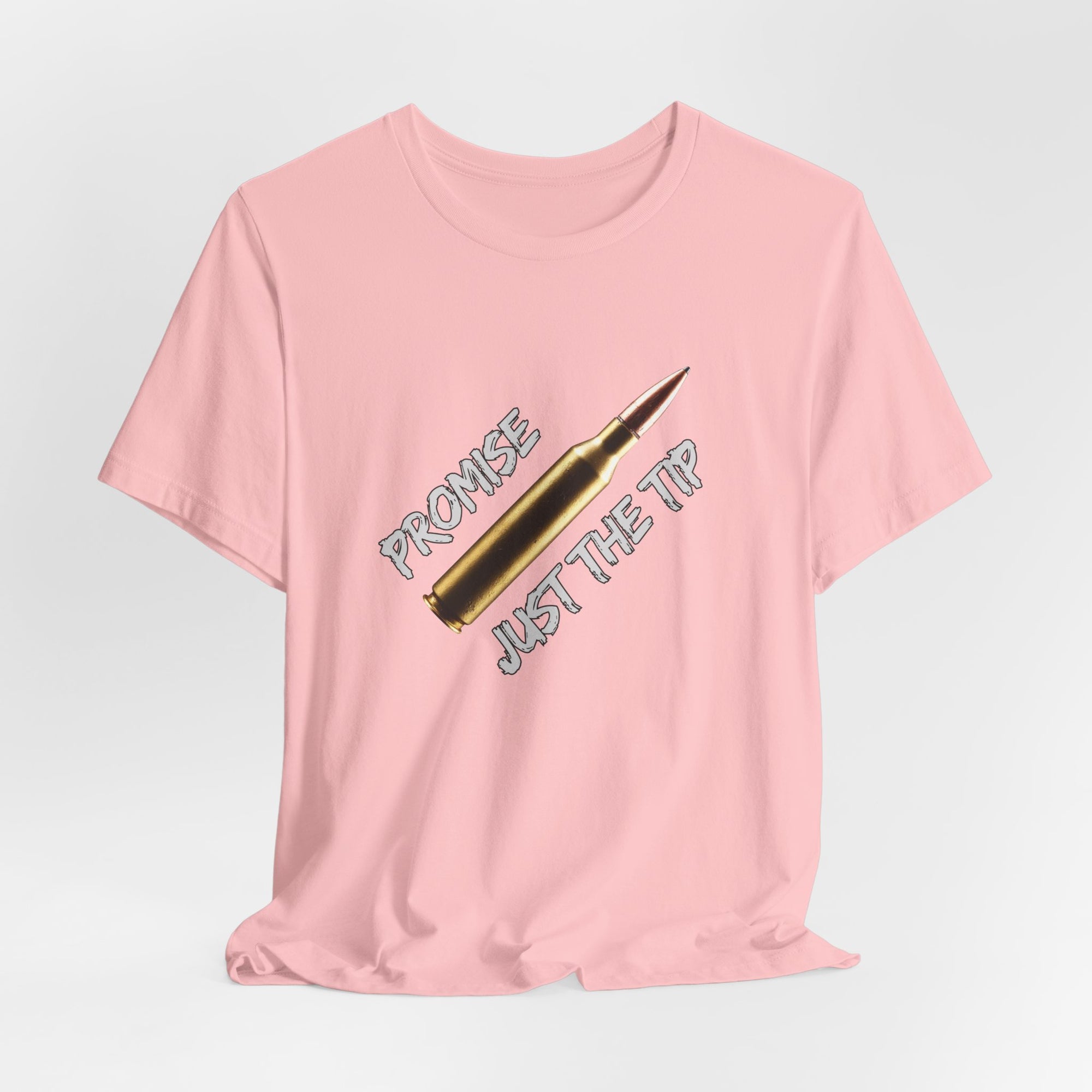 Bullet Promise Just The Tip Funny T-shirt for Men and Women