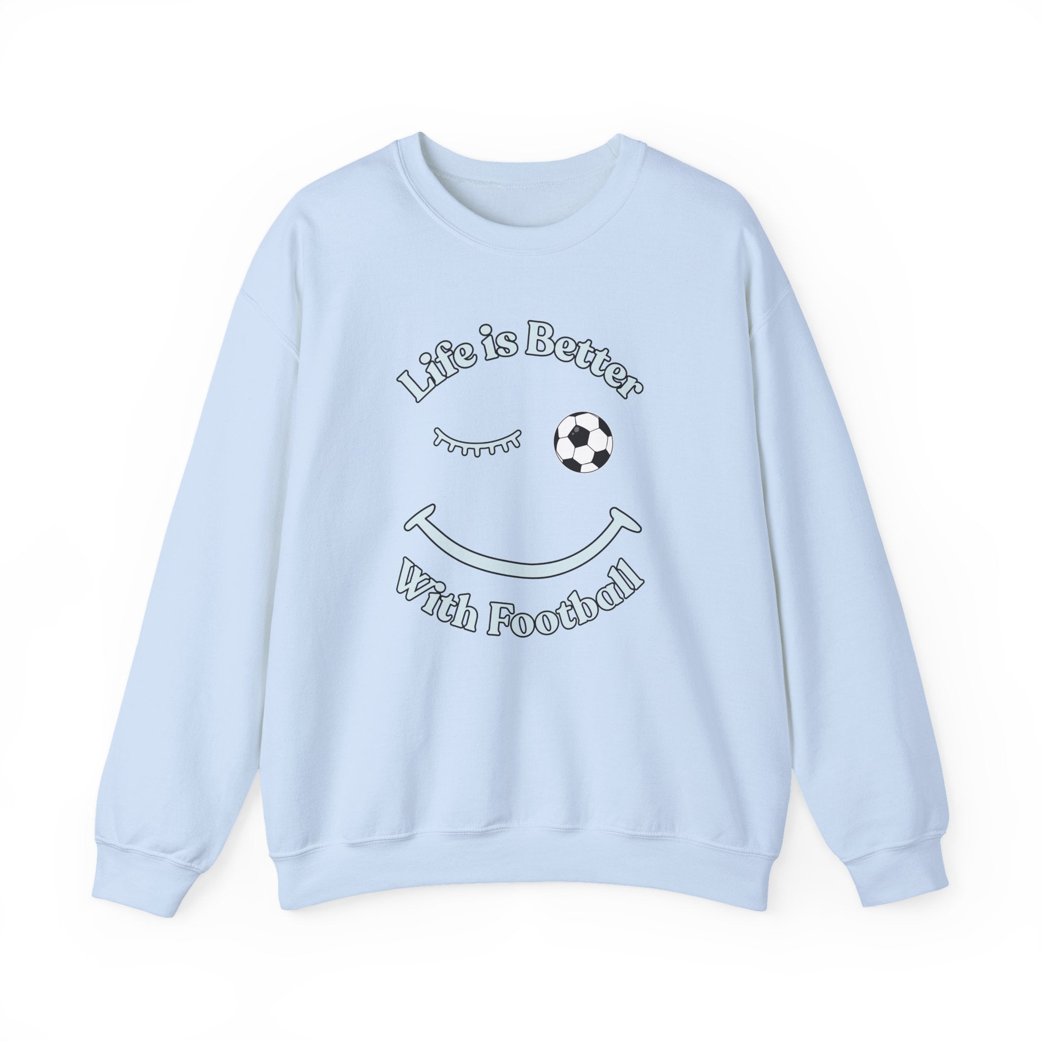 Light blue sweatshirt with 'Life is Better With Football' text and smiley face design on a white background