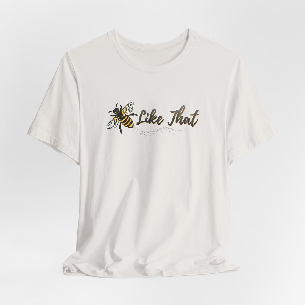 White t-shirt with a bee graphic and 'Like That' text on a white background
