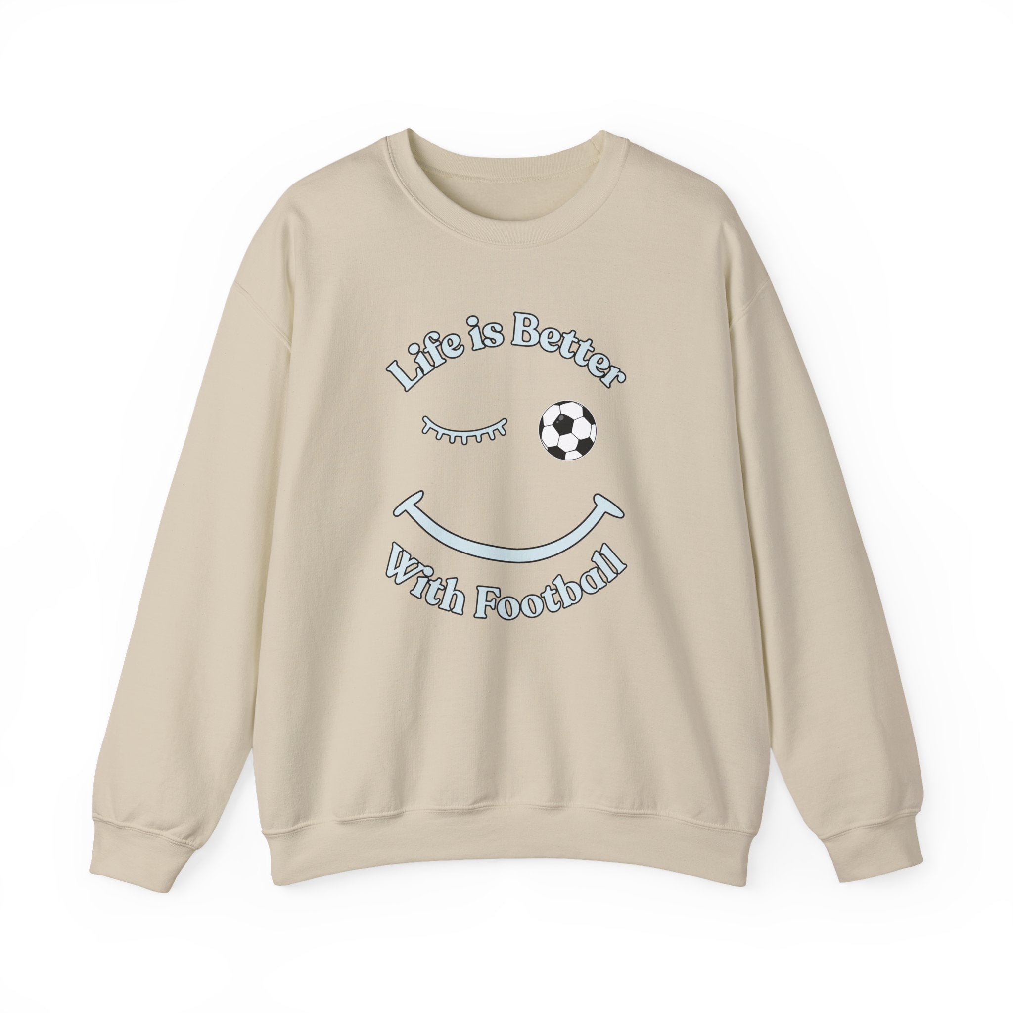 Beige sweatshirt with 'Life is Better With Football' text and soccer ball graphic on a white background