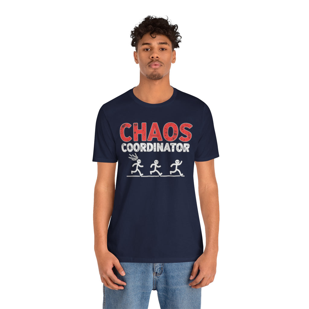 Chaos Coordinator Funny T-shirt for Men and Women