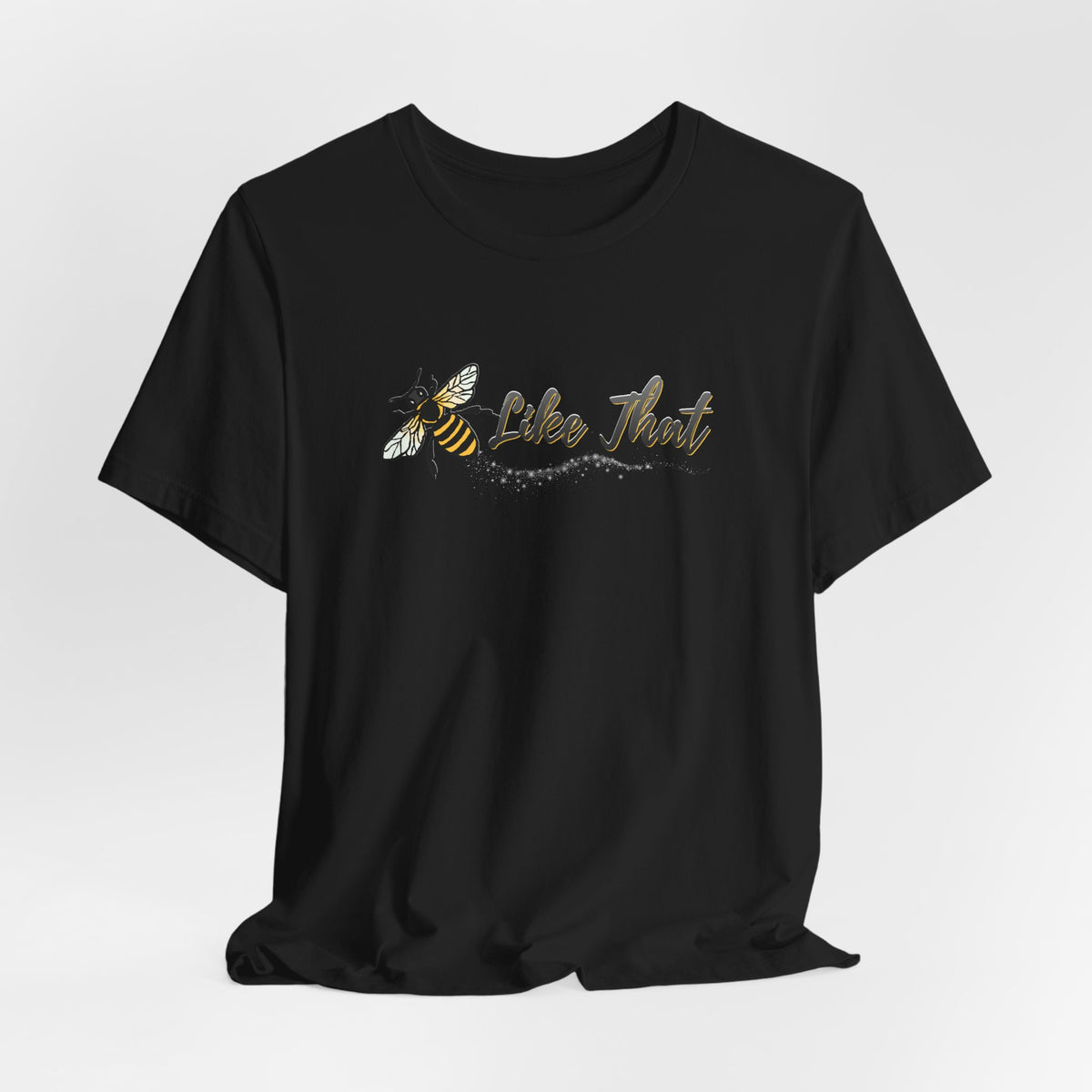 Black t-shirt with a bee graphic and 'Like That' text on a white background