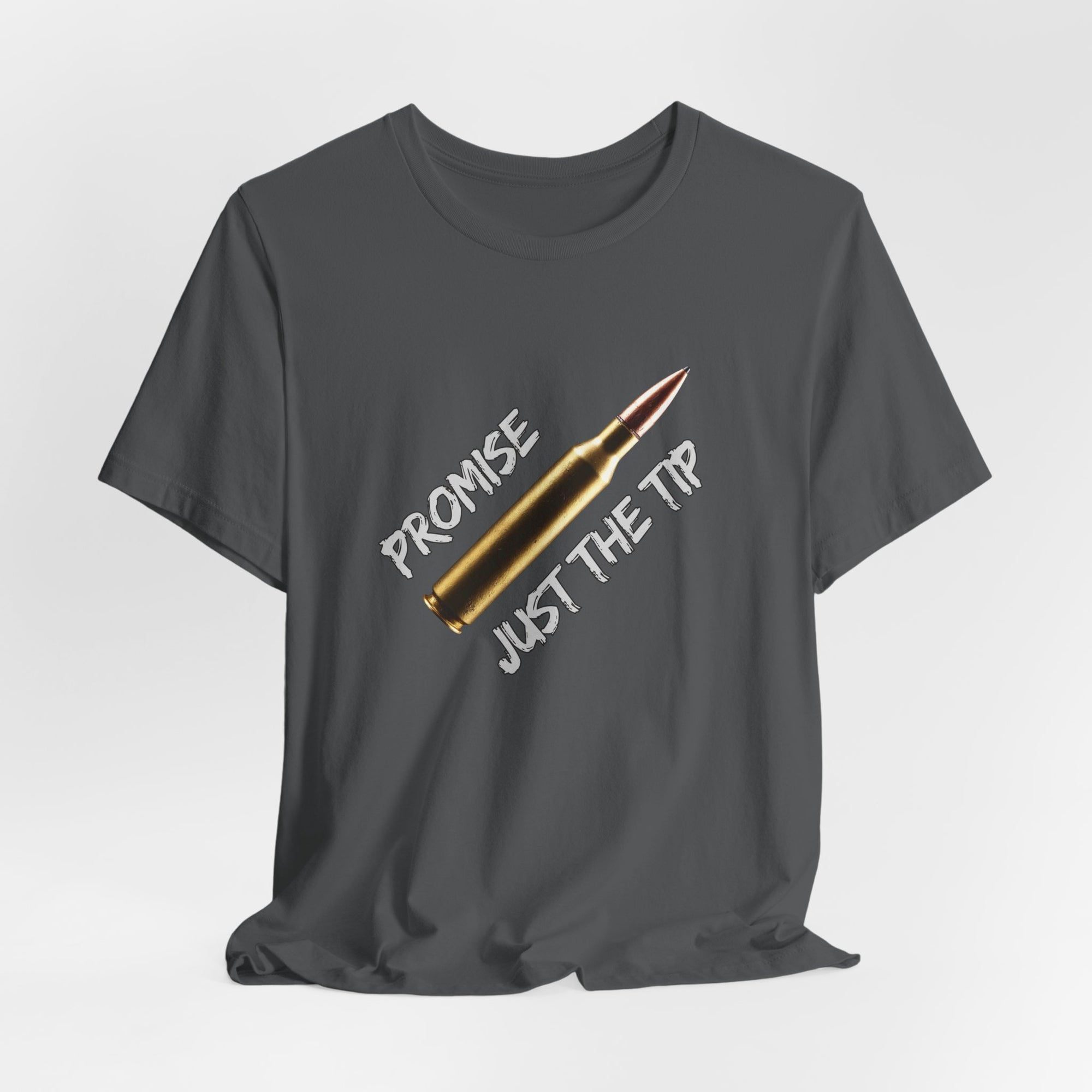 Bullet Promise Just The Tip Funny T-shirt for Men and Women