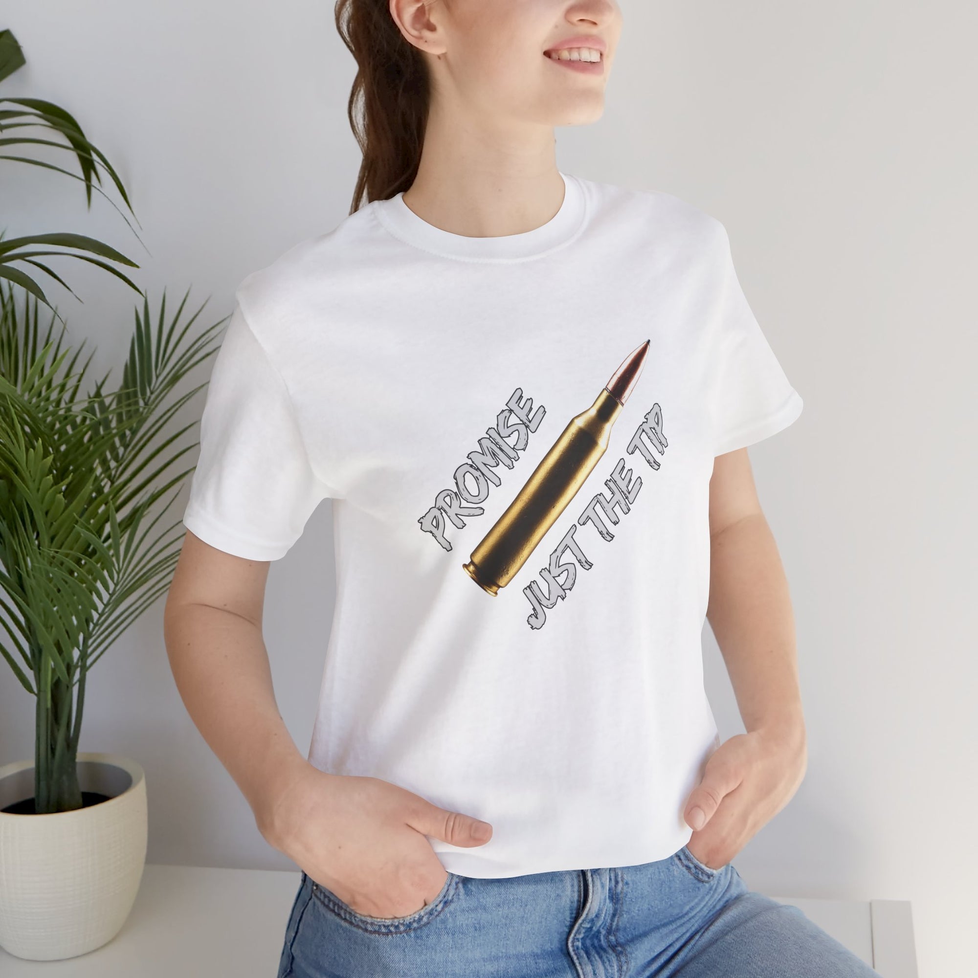 Bullet Promise Just The Tip Funny T-shirt for Men and Women
