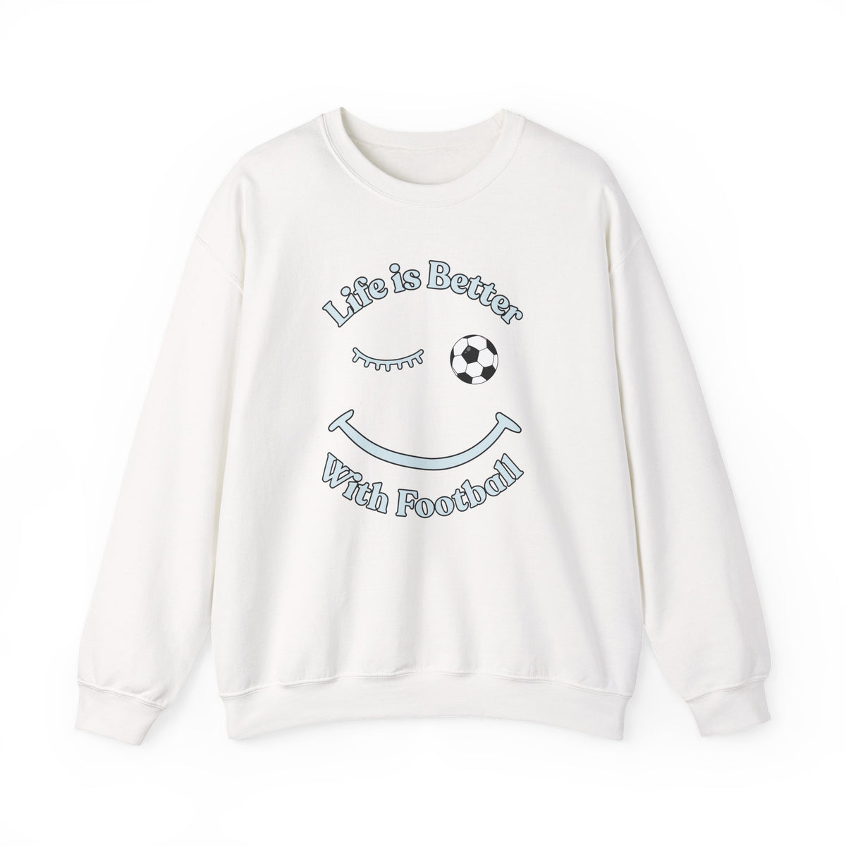 White sweatshirt with 'Life is Better With Football' text and smiley face design on a white background