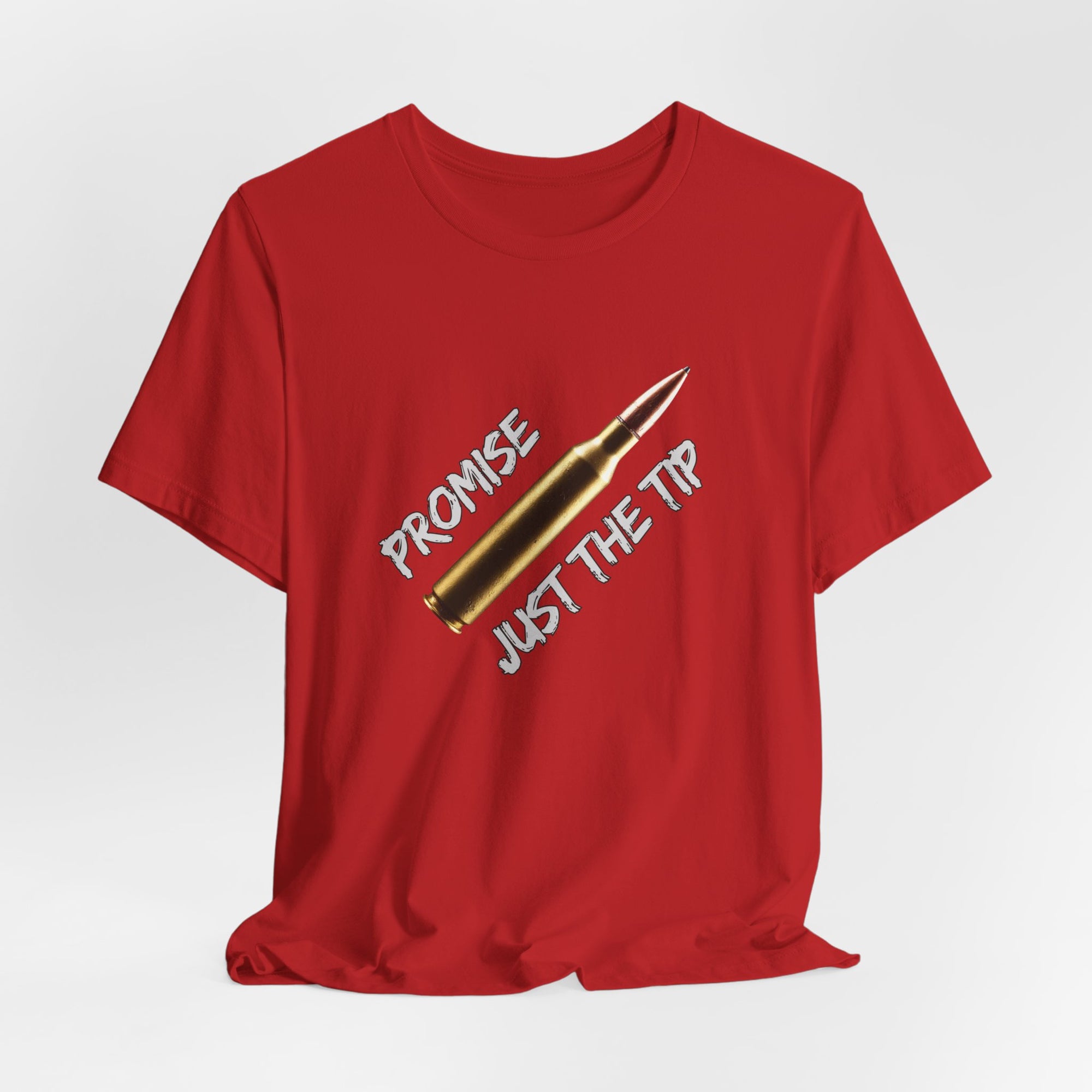 Bullet Promise Just The Tip Funny T-shirt for Men and Women