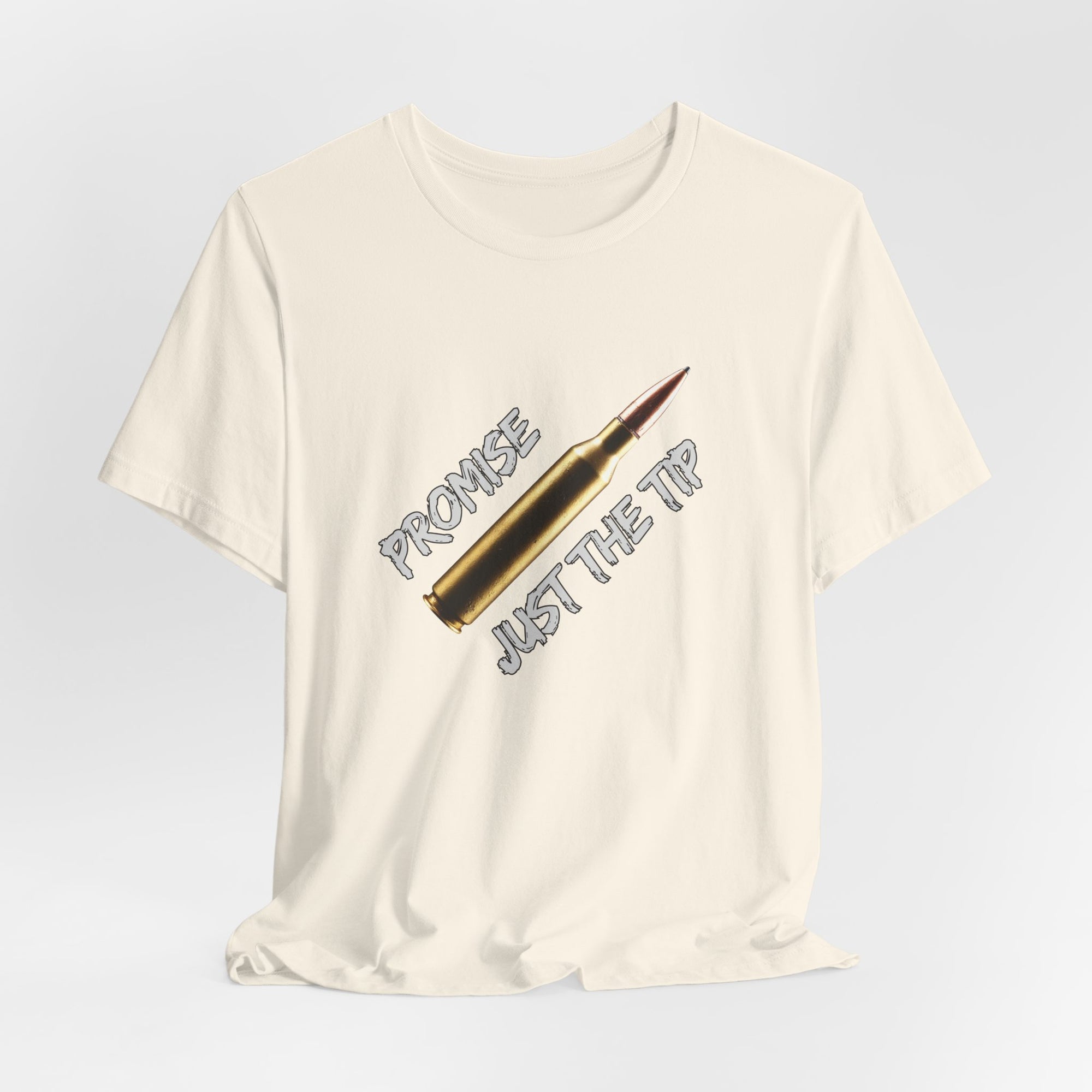 Bullet Promise Just The Tip Funny T-shirt for Men and Women